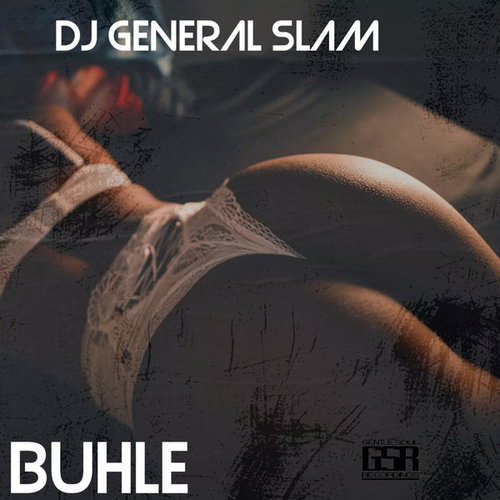 Dj General Slam - Buhle [GSR276]